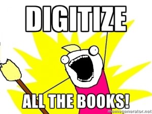 Digitize all the books
