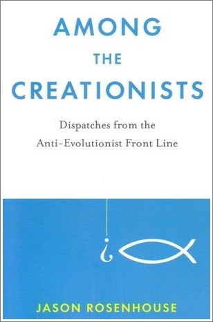 Among the Creationists by Jason Rosenhouse
