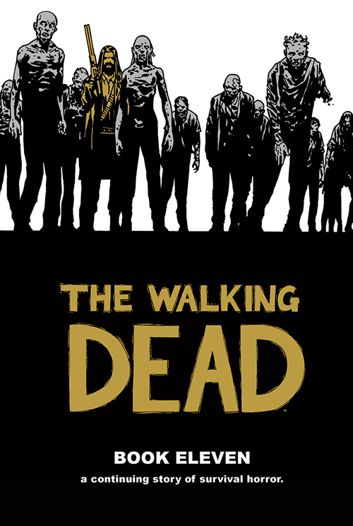 The Walking Dead Book Eleven by Robert Kirkman