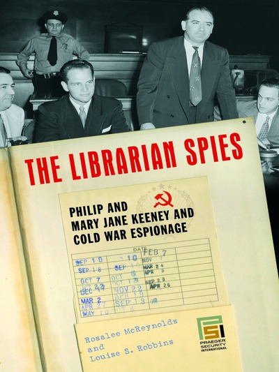 Friday Reads: The Librarian Spies: Philip and Mary Jane Keeney and Cold War Espionage by Louise Robbins