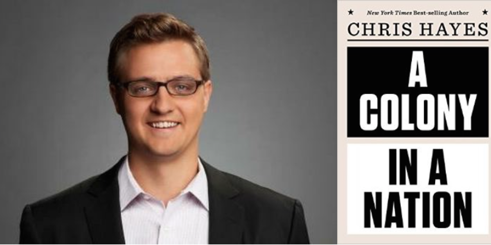 Friday Video: Chris Hayes: “A Colony in a Nation” | Talks at Google