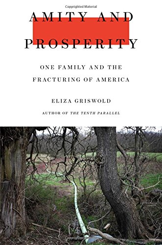 Friday Reads: Amity and Prosperity: One Family and the Fracturing of America by Emily Griswold