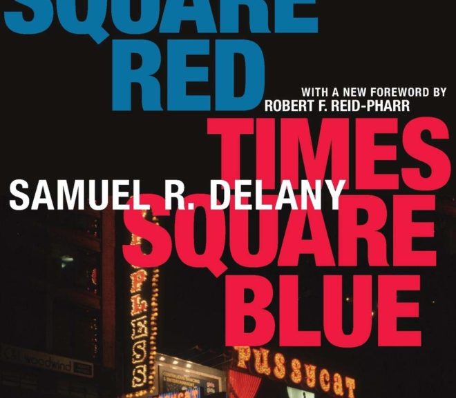 Friday Reads: Times Square Red, Times Square Blue 20th Anniversary Edition by Samuel R. Delany