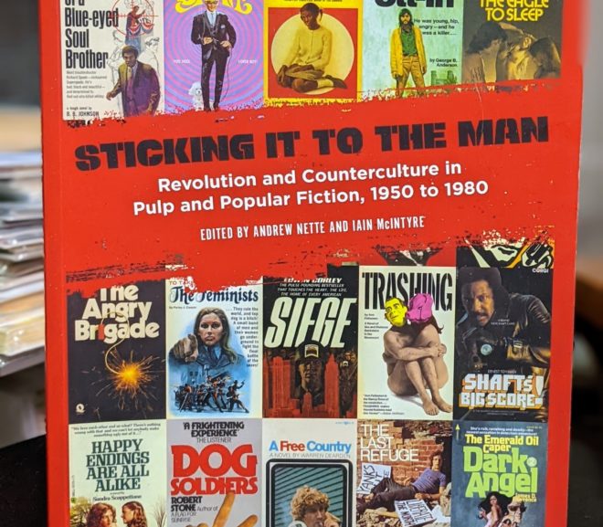 Friday Reads: Sticking It to the Man: Revolution and Counterculture in Pulp and Popular Fiction, 1950 to 1980 edited by Andrew Nette and Iain McIntyre