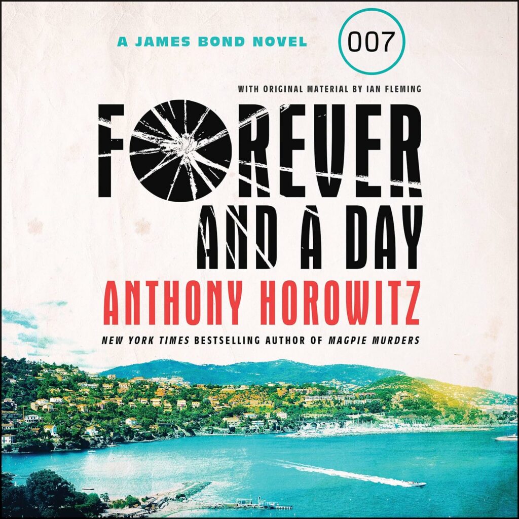 Forever and a Day A James Bond Novel 