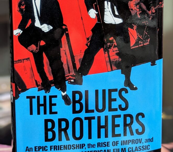 Friday Reads: The Blues Brothers: An Epic Friendship, the Rise of Improv, and the Making of an American Film Classic by Daniel de Visé