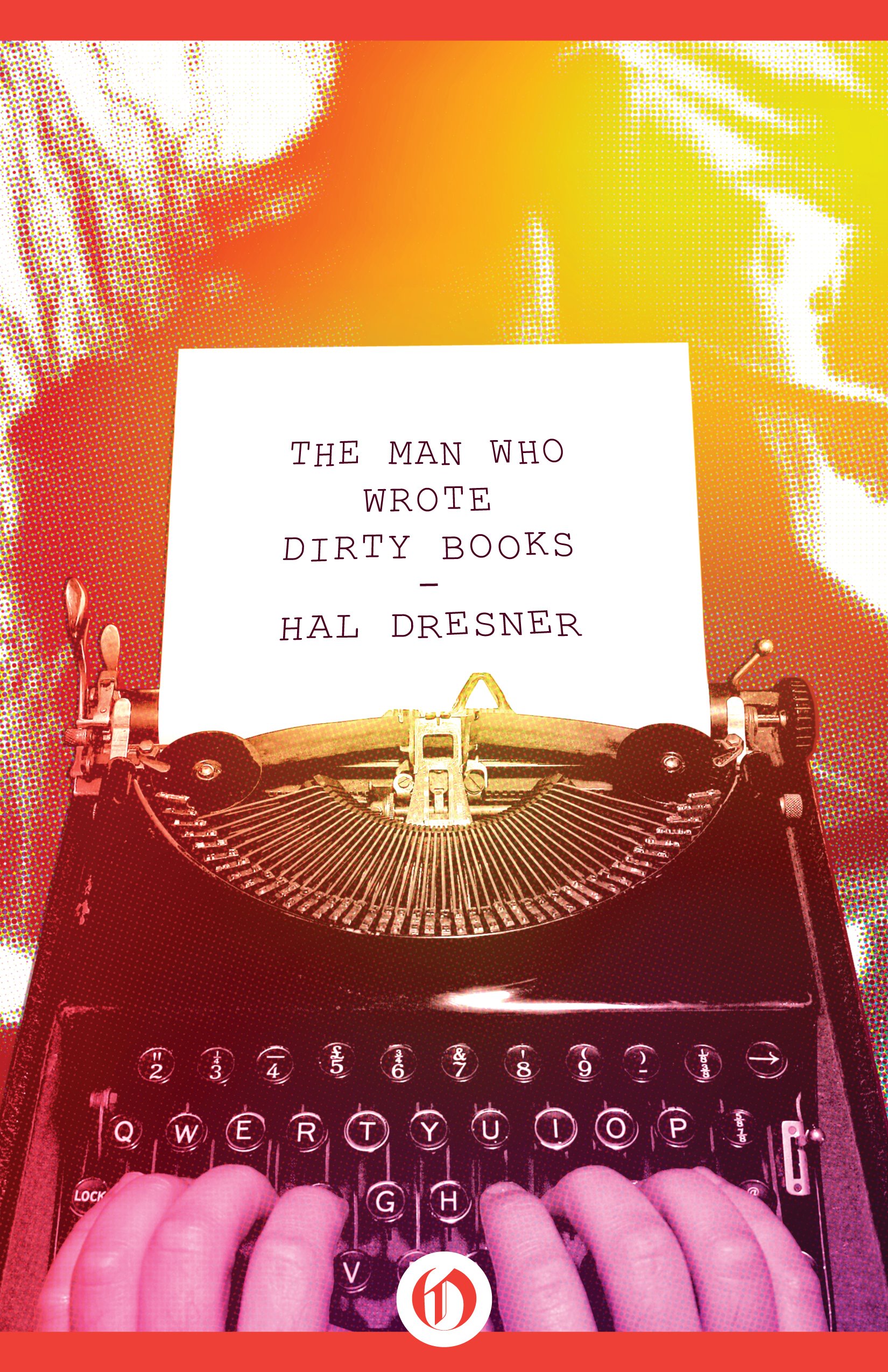 Friday Reads: The Man Who Wrote Dirty Books by Hal Dresner