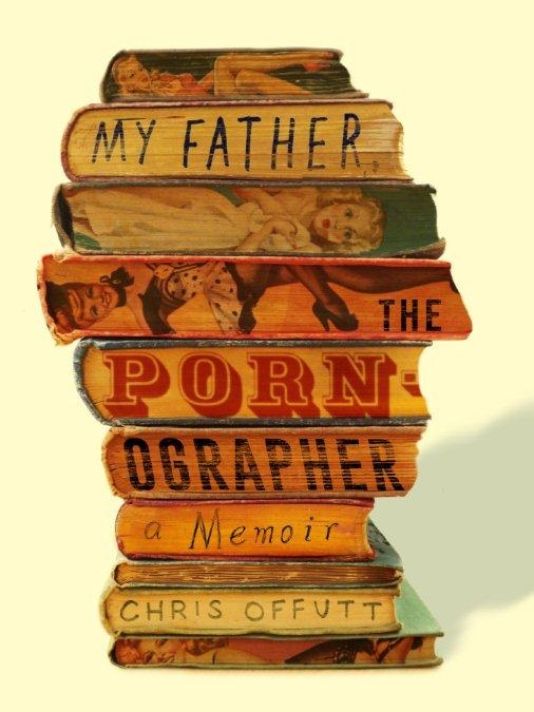 Friday Reads: My Father the Pornographer byt Andrew Offutt