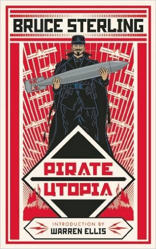 Friday Reads: Pirate Utopia by Bruce Sterling