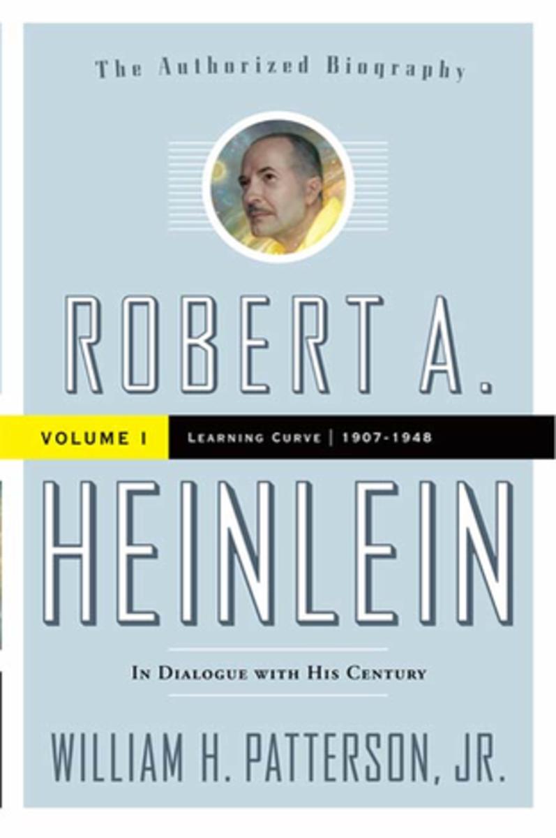 Friday Reads: Robert A. Heinlein: In Dialogue with His Century: Volume 1: Learning Curve 1907-1948