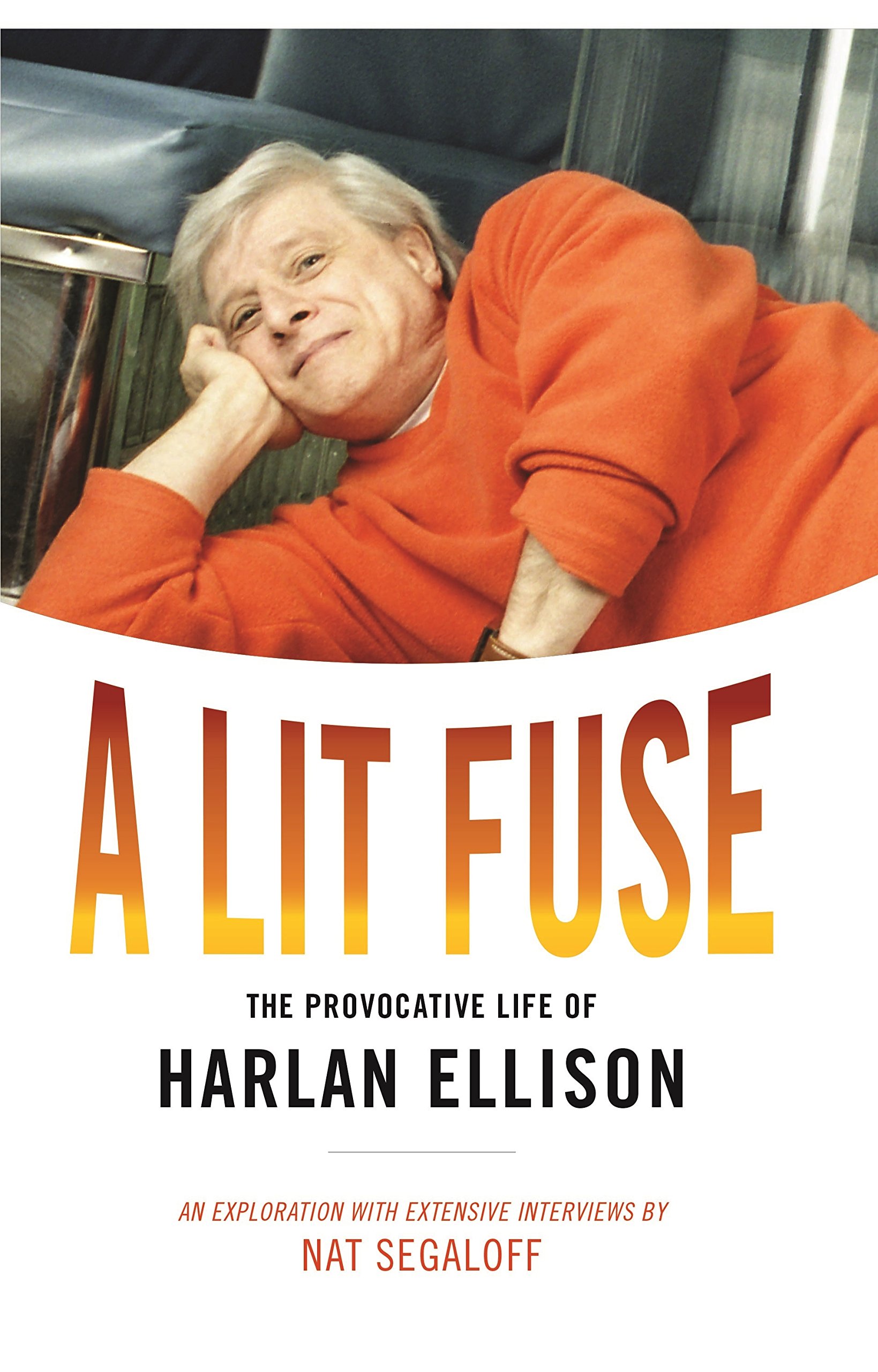 Friday Reads: A Lit Fuse: The Provocative Life of Harlan Ellison by Nat Segaloff