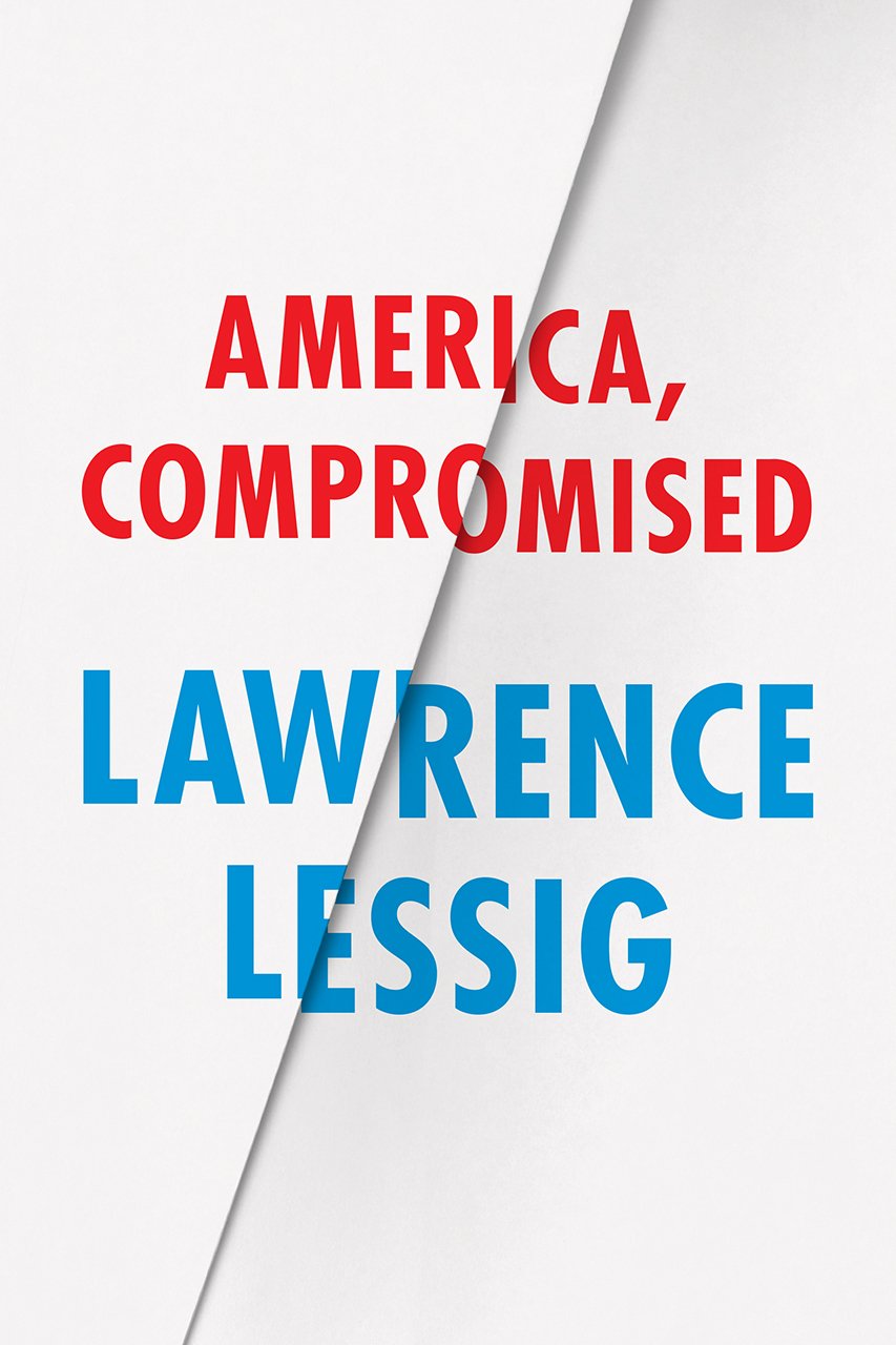 Friday Reads: America Compromised by Lawrence Lessig