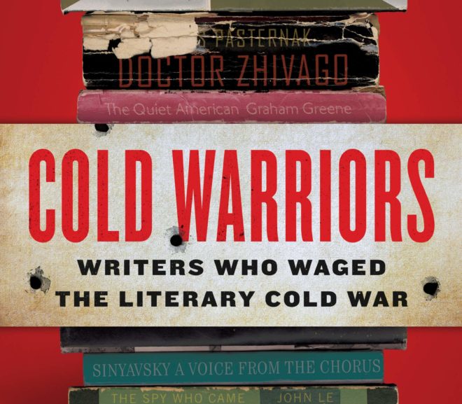 Friday Reads: Cold Warriors Writers Who Waged the Literary Cold War by Duncan White