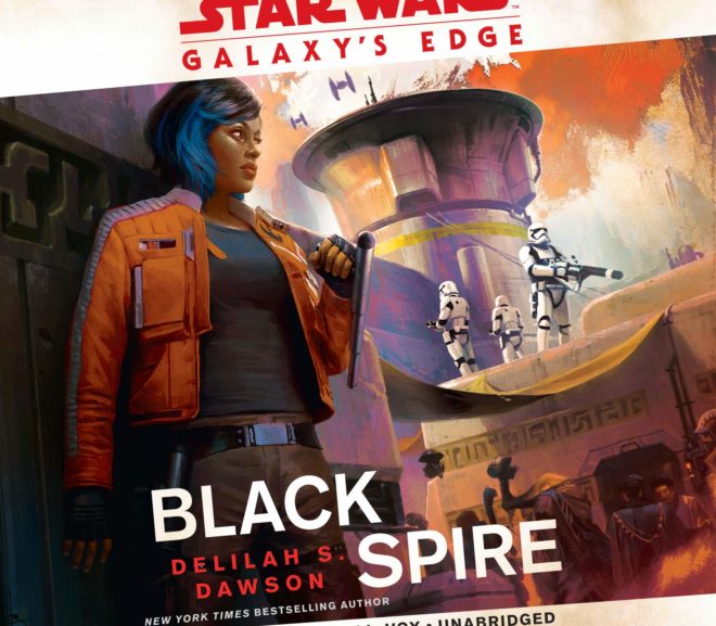 Friday Reads: Star Wars Galaxy’s Edge: Black Spire by Delilah S. Dawson