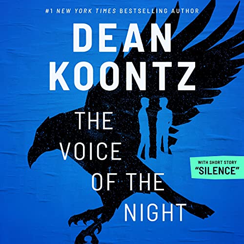 Friday Reads: The Voice of the Night & “Silence” by Dean Koontz