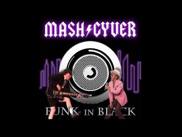 Mashup Monday: AC/DC vs. Bruno Mars – Funk In Black (MashGyver mashup)￼