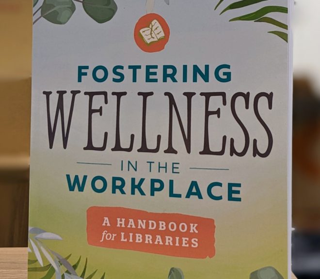 Friday Reads: Fostering Wellness in the Workplace: A Handbook for Libraries by Bobbi L. Newman