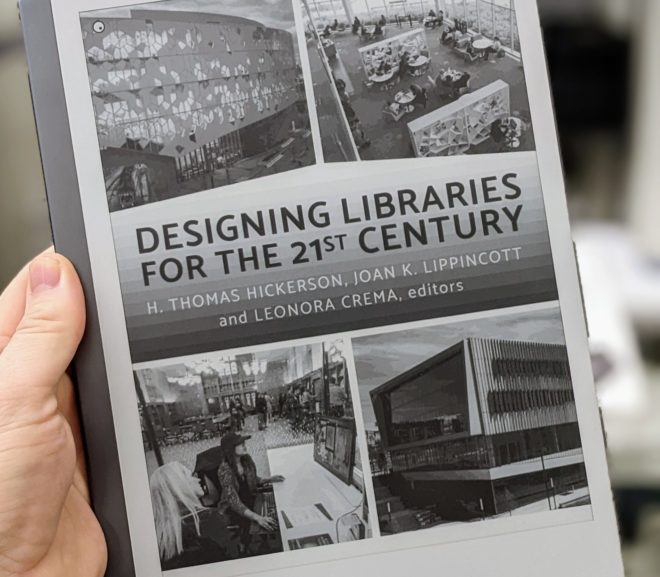 Friday Reads: Designing Libraries for the 21st Century edited by H. Thomas Hickerson, Joan K. Lippincott, and Leonora Crema