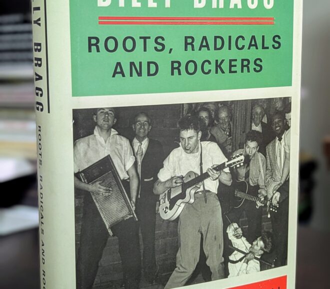 Friday Reads: Roots, Radicals and Rockers by Billy Bragg