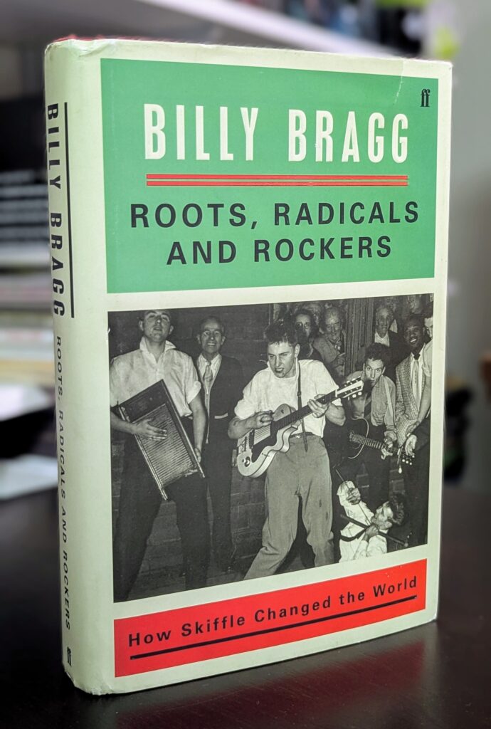 Roots, Radicals and Rockers by Billy Bragg